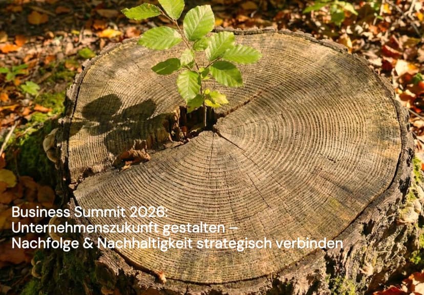 Business Summit 2026: Unternehmenszukunft gestalten – Nachfolge & Nachhaltigkeit strategisch verbinden
